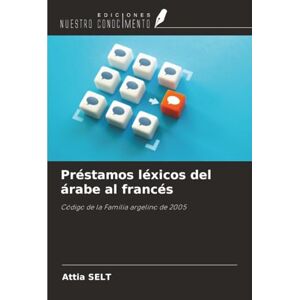 SELT, Attia Préstamos léxicos del árabe al francés: Código de la Familia argelino de 2005 SELT, Attia Préstamos léxicos del árabe al francés: Código de la Familia argelino de 2005