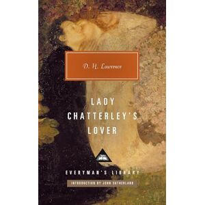 H Lawrence, D Lady Chatterley's Lover: D.H. Lawrence (Everyman’s Library Contemporary Classics) H Lawrence, D Lady Chatterley's Lover: D.H. Lawrence (Everyman’s Library Contemporary Classics)
