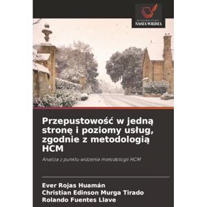 Rojas Huamán, Ever Przepustowość w jedną stronę i poziomy usług, zgodnie z metodologią HCM: Analiza z punktu widzenia metodologii HCM Rojas Huamán, Ever Przepustowość w jedną stronę i poziomy usług, zgodnie z metodologią HCM: Analiza z punktu widzenia metodologii HCM