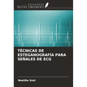 Soni, Neetika TÉCNICAS DE ESTEGANOGRAFÍA PARA SEÑALES DE ECG Soni, Neetika TÉCNICAS DE ESTEGANOGRAFÍA PARA SEÑALES DE ECG