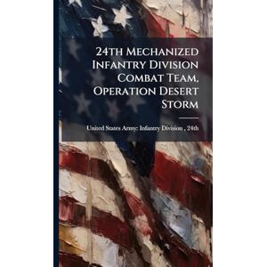 24th Mechanized Infantry Division Combat Team, Operation Desert Storm 24th Mechanized Infantry Division Combat Team, Operation Desert Storm