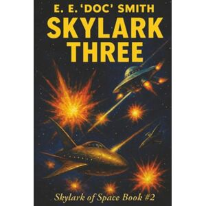 Smith, E. E. "Doc" Skylark Three (Skylark of Space) Smith, E. E. "Doc" Skylark Three (Skylark of Space)