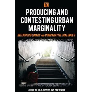 Rowman & Littlefield Publishers Producing and Contesting Urban Marginality: Interdisciplinary and Comparative Dialogues (Transforming Capitalism) Rowman & Littlefield Publishers Producing and Contesting Urban Marginality: Interdisciplinary and Comparative Dialogues (Transforming Capitalism)