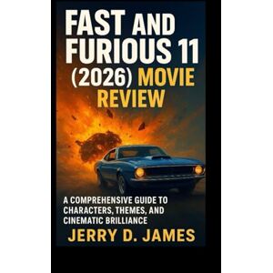 James, Jerry D. Fast and Furious 11 2026 Movie Review: A Comprehensive Guide to Characters, Themes, and Cinematic Brilliance James, Jerry D. Fast and Furious 11 2026 Movie Review: A Comprehensive Guide to Characters, Themes, and Cinematic Brilliance