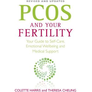 Harris, Colette PCOS And Your Fertility: Your Guide To Self Care, Emotional Wellbeing And Medical Support Harris, Colette PCOS And Your Fertility: Your Guide To Self Care, Emotional Wellbeing And Medical Support