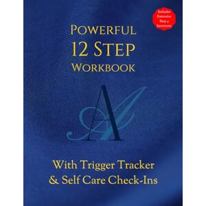 Lea, Diana AA POWERFUL 12 STEP WORKBOOK With TRIGGER TRACKER & Selfcare Check-Ins: Includes Extensive Step 4 Inventory Worksheets & Daily Journal Lea, Diana AA POWERFUL 12 STEP WORKBOOK With TRIGGER TRACKER & Selfcare Check-Ins: Includes Extensive Step 4 Inventory Worksheets & Daily Journal