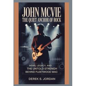 S Jordan, Derek John McVie: The Quiet Anchor of Rock: News, Legacy, and the Untold Strength Behind Fleetwood Mac S Jordan, Derek John McVie: The Quiet Anchor of Rock: News, Legacy, and the Untold Strength Behind Fleetwood Mac