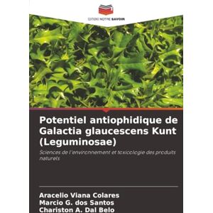 Viana Colares, Aracelio Potentiel antiophidique de Galactia glaucescens Kunt (Leguminosae): Sciences de l'environnement et toxicologie des produits naturels Viana Colares, Aracelio Potentiel antiophidique de Galactia glaucescens Kunt (Leguminosae): Sciences de l'environnement et toxicologie des produits naturels