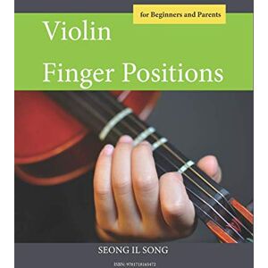 SONG, SEONG IL Violin Finger Positions: How To Place Your Finger on Violin SONG, SEONG IL Violin Finger Positions: How To Place Your Finger on Violin