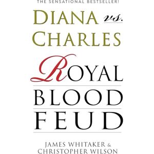 Whitaker, James Diana vs. Charles: Royal Blood Feud Whitaker, James Diana vs. Charles: Royal Blood Feud