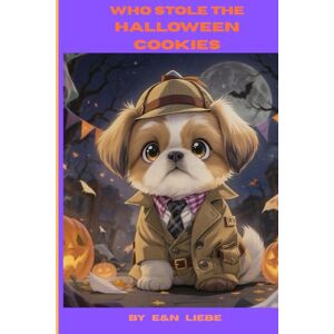 Liebe, E & N Who Stole the Halloween Cookies (The Daily Adventures of H & P Ranch) Liebe, E & N Who Stole the Halloween Cookies (The Daily Adventures of H & P Ranch)