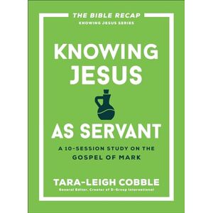 . Knowing Jesus as Servant: A 10-Session Study on the Gospel of Mark (The Bible Recap Knowing Jesus) (The Bible Recap Knowing Jesus Series) . Knowing Jesus as Servant: A 10-Session Study on the Gospel of Mark (The Bible Recap Knowing Jesus) (The Bible Recap Knowing Jesus Series)