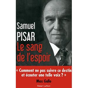 Pisar, Samuel Le Sang de l'espoir NE Pisar, Samuel Le Sang de l'espoir NE