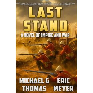 Thomas, Michael G. Last Stand: A tale of Empire and War: 2 (Blackwood of the Empire) Thomas, Michael G. Last Stand: A tale of Empire and War: 2 (Blackwood of the Empire)