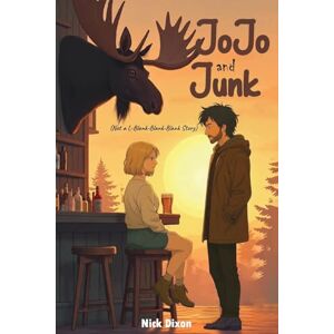 Dixon, Nick Jojo and Junk: (Not an L-Blank-Blank-Blank Story) Dixon, Nick Jojo and Junk: (Not an L-Blank-Blank-Blank Story)