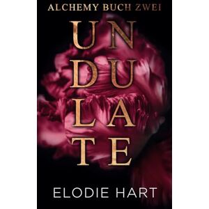 Hart, Elodie Undulate (Deutsche Ausgabe) (Alchemy-London-Reihe) Hart, Elodie Undulate (Deutsche Ausgabe) (Alchemy-London-Reihe)