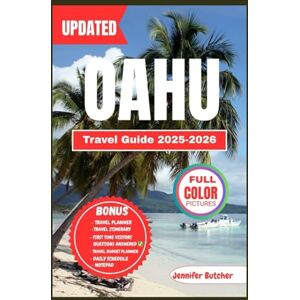 BUTCHER, JENNIFER OAHU TRAVEL GUIDE 2025-2026: Your All-in-One Guide to Oahu’s Top Beaches, Family Adventures, Local Culture, and Breathtaking Hikes BUTCHER, JENNIFER OAHU TRAVEL GUIDE 2025-2026: Your All-in-One Guide to Oahu’s Top Beaches, Family Adventures, Local Culture, and Breathtaking Hikes