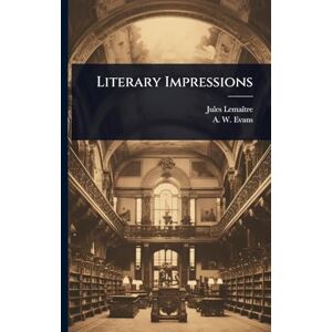 Lemaã(r)Tre, Jules Literary Impressions Lemaã(r)Tre, Jules Literary Impressions