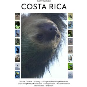 James, Duncan Ecotourism Costa Rica: Wildlife, Nature, Walking, Hiking, Birdwatching, Mammals, Snorkelling, Maps, Itineraries, Transportation, Accommodation, Identification and more (Ecotourism Guides) James, Duncan Ecotourism Costa Rica: Wildlife, Nature, Walking, Hiking, Birdwatching, Mammals, Snorkelling, Maps, Itineraries, Transportation, Accommodation, Identification and more (Ecotourism Guides)