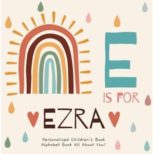 Publishing, R.S.M E is for Ezra: A Personalized Children's Book: An Alphabet Adventure All About You! Publishing, R.S.M E is for Ezra: A Personalized Children's Book: An Alphabet Adventure All About You!