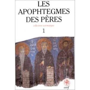 GUY JEAN-CLAUDE, Jean-Claude SC 387 LES APOPHTEGMES DES PÈRES, I: Tome 1, Chapitres I-IX GUY JEAN-CLAUDE, Jean-Claude SC 387 LES APOPHTEGMES DES PÈRES, I: Tome 1, Chapitres I-IX