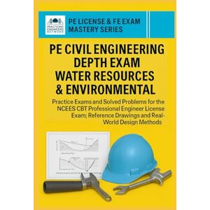 Network, Practicing Engineers PE Civil Engineering Depth Exam Water Resources & Environment: Practice Exams and Solved Problems for NCEES CBT Professional Engineer License Exam, ... Methods (PE License & FE Exam Mastery Series) Network, Practicing Engineers PE Civil Engineering Depth Exam Water Resources & Environment: Practice Exams and Solved Problems for NCEES CBT Professional Engineer License Exam, ... Methods (PE License & FE Exam Mastery Series)