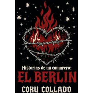 Collado, Coru Historias de un camarero ,El Berlín parte 1 Collado, Coru Historias de un camarero ,El Berlín parte 1