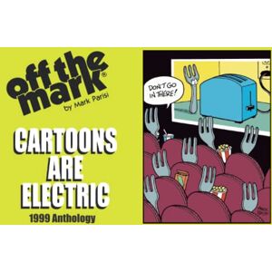 Parisi, Mark Cartoons are Electric: 1999 Anthology (off the mark anthology cartoons) Parisi, Mark Cartoons are Electric: 1999 Anthology (off the mark anthology cartoons)