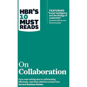 Review, Harvard Business HBR's 10 Must Reads on Collaboration (with featured article "Social Intelligence and the Biology of Leadership," by Daniel Goleman and Richard Boyatzis) Review, Harvard Business HBR's 10 Must Reads on Collaboration (with featured article "Social Intelligence and the Biology of Leadership," by Daniel Goleman and Richard Boyatzis)