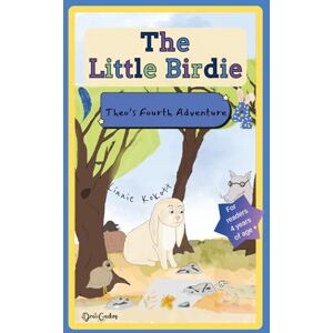 Kokott, Linnie The Little Birdie: Theo's Fourth Adventure: 4 (Theo's Adventures) Kokott, Linnie The Little Birdie: Theo's Fourth Adventure: 4 (Theo's Adventures)
