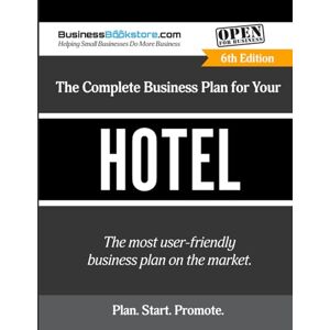 Blake, Terry Allan The Complete Business Plan for Your Hotel Blake, Terry Allan The Complete Business Plan for Your Hotel