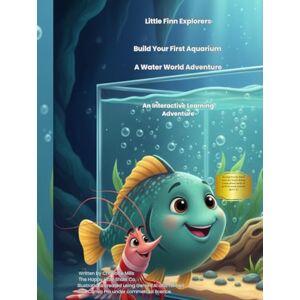 Mills, Charlotte Little Finn Explorers: Build Your First Aquarium: A Water World Adventure Mills, Charlotte Little Finn Explorers: Build Your First Aquarium: A Water World Adventure