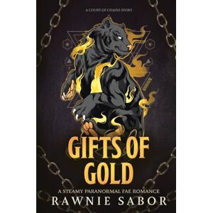 Sabor, Rawnie Gifts of Gold: A Court of Chains Story: A Paranormal Fae Romance Sabor, Rawnie Gifts of Gold: A Court of Chains Story: A Paranormal Fae Romance