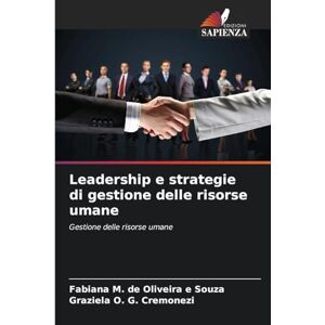 Oliveira E Souza, Fabiana M de Leadership e strategie di gestione delle risorse umane Oliveira E Souza, Fabiana M de Leadership e strategie di gestione delle risorse umane