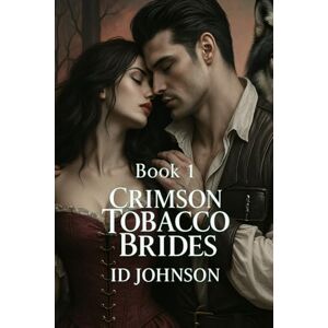 Johnson, ID Crimson Tobacco Brides Book 1 Johnson, ID Crimson Tobacco Brides Book 1