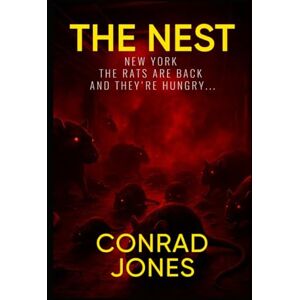 Jones, Conrad The Nest; New York: The rats are back, and they're hungry... (The Nest Series) Jones, Conrad The Nest; New York: The rats are back, and they're hungry... (The Nest Series)