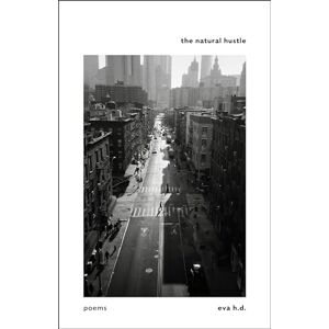 H.D. Natural Hustle, The: Poems H.D. Natural Hustle, The: Poems