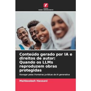 Hassani, Mahboobeh Conteúdo gerado por IA e direitos de autor: Quando os LLMs reproduzem obras protegidas Hassani, Mahboobeh Conteúdo gerado por IA e direitos de autor: Quando os LLMs reproduzem obras protegidas
