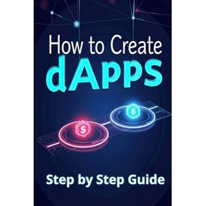 Svitana How to Create dApps Step by Step Guide: Create your first dApp: fast, simple, practical Svitana How to Create dApps Step by Step Guide: Create your first dApp: fast, simple, practical