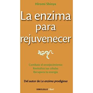 Shinya, Dr. Hiromi La enzima para rejuvenecer: Combate el envejecimiento, revitaliza tus células, recupera tu energía (Clave) Shinya, Dr. Hiromi La enzima para rejuvenecer: Combate el envejecimiento, revitaliza tus células, recupera tu energía (Clave)