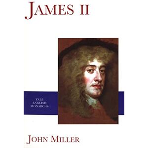 Miller, John James II (The English Monarchs Series) Miller, John James II (The English Monarchs Series)