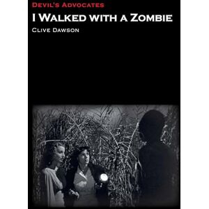 Dawson, Clive I Walked With a Zombie (Devil's Advocates) Dawson, Clive I Walked With a Zombie (Devil's Advocates)