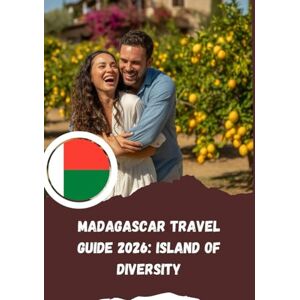 García, Miss Layla Madagascar Travel Guide 2026: Island of Diversity García, Miss Layla Madagascar Travel Guide 2026: Island of Diversity