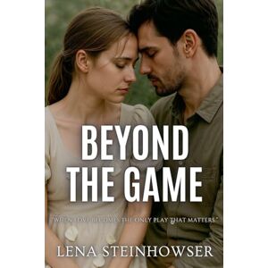 Steinhowser, Lena Beyond the Game Steinhowser, Lena Beyond the Game