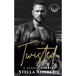 Andrews, Stella Twisted: A Billionaire Romance: 2 (A Reaper Romance) Andrews, Stella Twisted: A Billionaire Romance: 2 (A Reaper Romance)