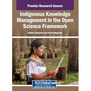 Indigenous Knowledge Management in the Open Science Framework Indigenous Knowledge Management in the Open Science Framework