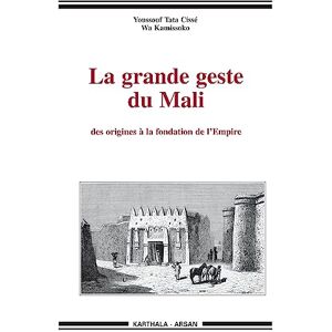 Kamissoko, Wâ La Grande geste du Mali des origines à la fondation de l'empire Kamissoko, Wâ La Grande geste du Mali des origines à la fondation de l'empire
