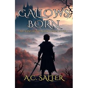 Salter, A.C. Gallows Born: Epic Viking Fantasy: 1 (The Bane Of The North) Salter, A.C. Gallows Born: Epic Viking Fantasy: 1 (The Bane Of The North)