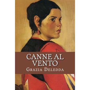 Deledda, Grazia Canne al vento: Italian Edition Deledda, Grazia Canne al vento: Italian Edition