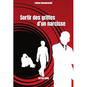 Nowakowski, Fabian Sortir des griffes d’un narcisse Nowakowski, Fabian Sortir des griffes d’un narcisse